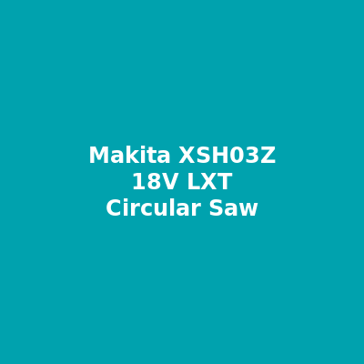 Makita XSH03Z 18V LXT Brushless Circular Saw